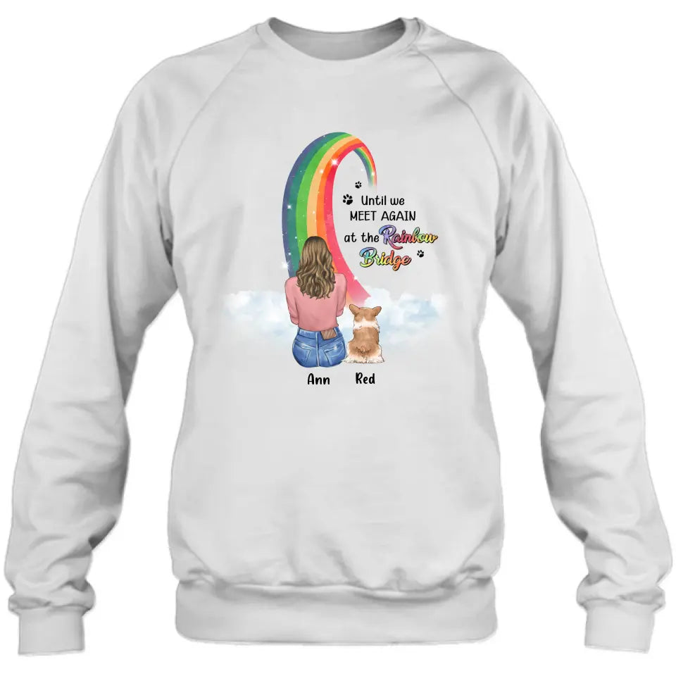 Personalized Memorial Dog Mom Shirt/Hoodie - Best Gift For Dog Lovers - Up to 3 Dogs - Until We Meet Again At The Rainbow Bridge