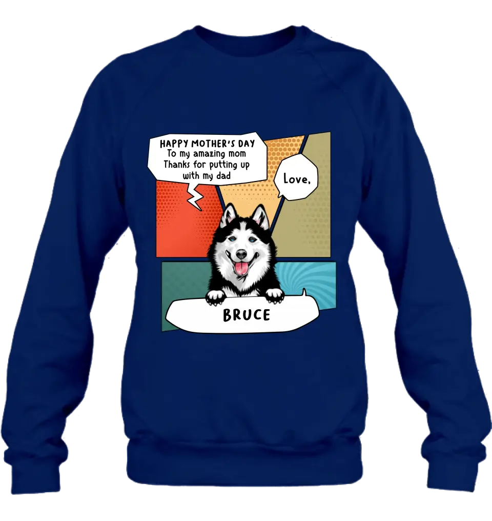 Personalized To My Amazing Mom Shirt/Hoodie - Gift Idea For Mother's Day/Dog Lovers - Up to 3 Dogs - Thanks For Putting Up With My Dad