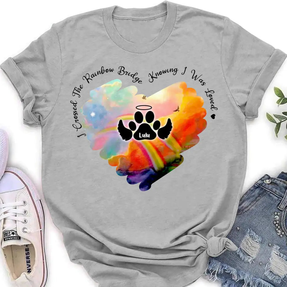 Personalized Rainbow Dog Shirt/Hoodie - Memorial Gift Idea For Dog Lovers - I Crossed The Rainbow Bridge Knowing I Was Loved
