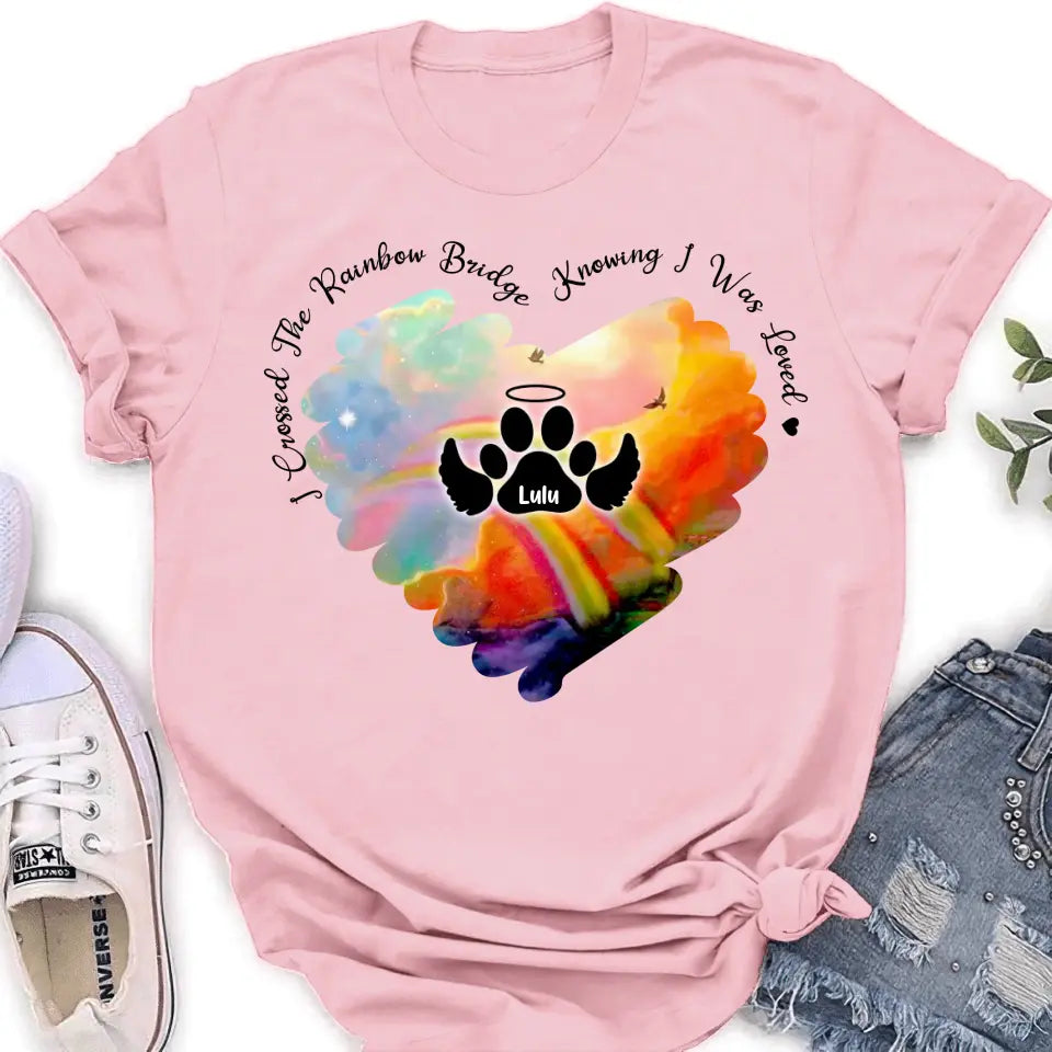 Personalized Rainbow Dog Shirt/Hoodie - Memorial Gift Idea For Dog Lovers - I Crossed The Rainbow Bridge Knowing I Was Loved