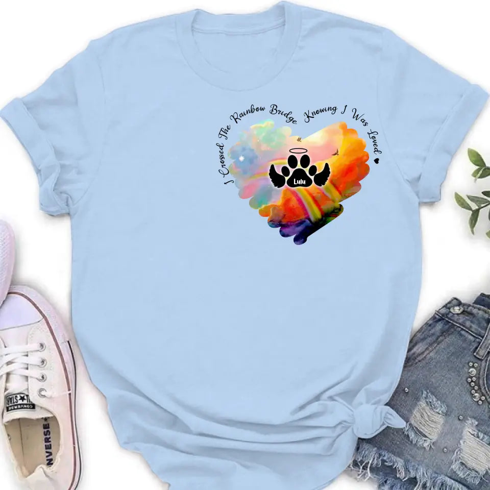 Personalized Memorial Rainbow Dog Shirt/Hoodie - Memorial Gift Idea For Dog Owners - I Crossed The Rainbow Bridge Knowing I Was Loved