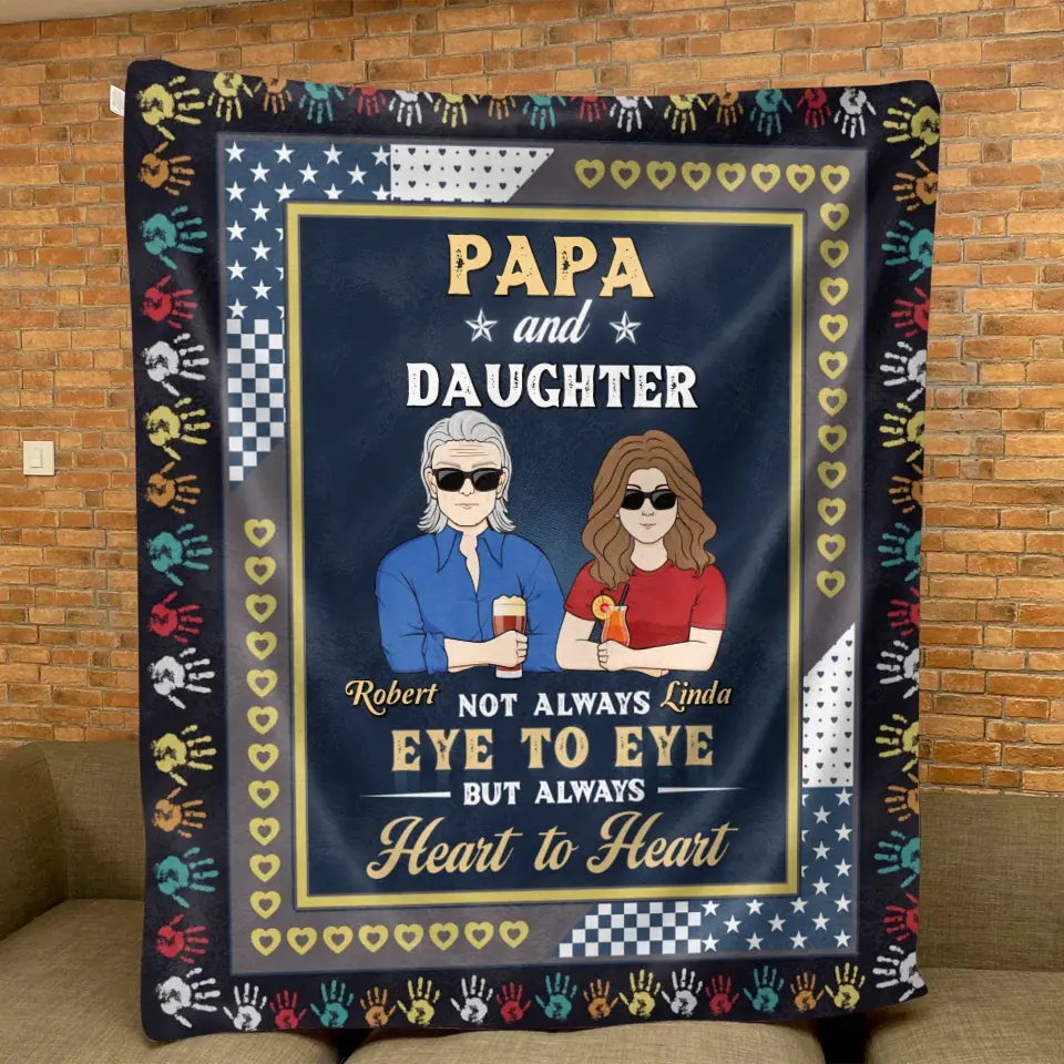 Personalized Dad Quilt/Fleece Throw Blanket - Gift Idea For Father's Day - Papa And Daughter Not Always Eye To Eye But Always Heart To Heart
