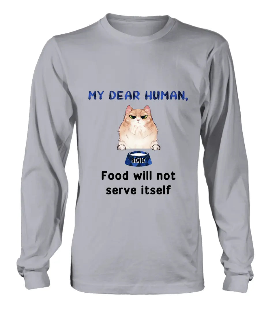 Personalized Cat T-shirt/Hoodie - Up to 6 Cats - Gift Idea For Cat Lover/Mother's Day/Father's Day - My Dear Human Food Will Not Serve Itself