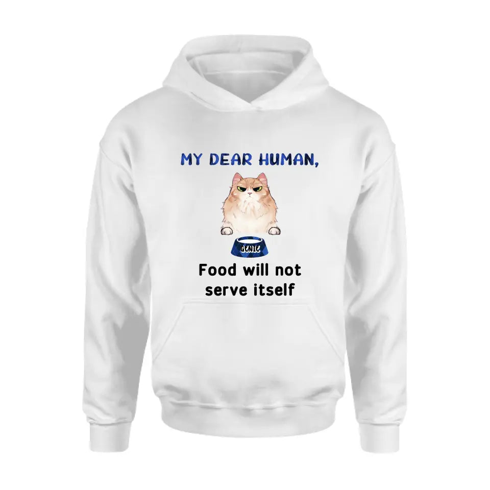 Personalized Cat T-shirt/Hoodie - Up to 6 Cats - Gift Idea For Cat Lover/Mother's Day/Father's Day - My Dear Human Food Will Not Serve Itself
