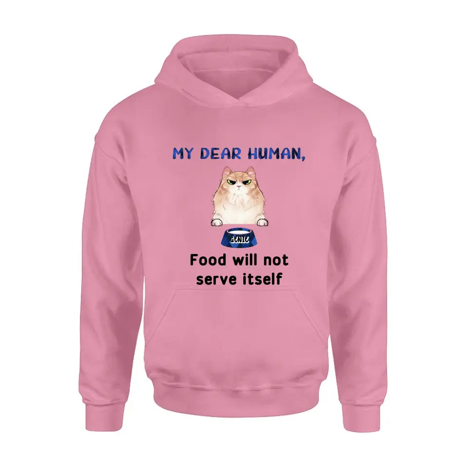 Personalized Cat T-shirt/Hoodie - Up to 6 Cats - Gift Idea For Cat Lover/Mother's Day/Father's Day - My Dear Human Food Will Not Serve Itself