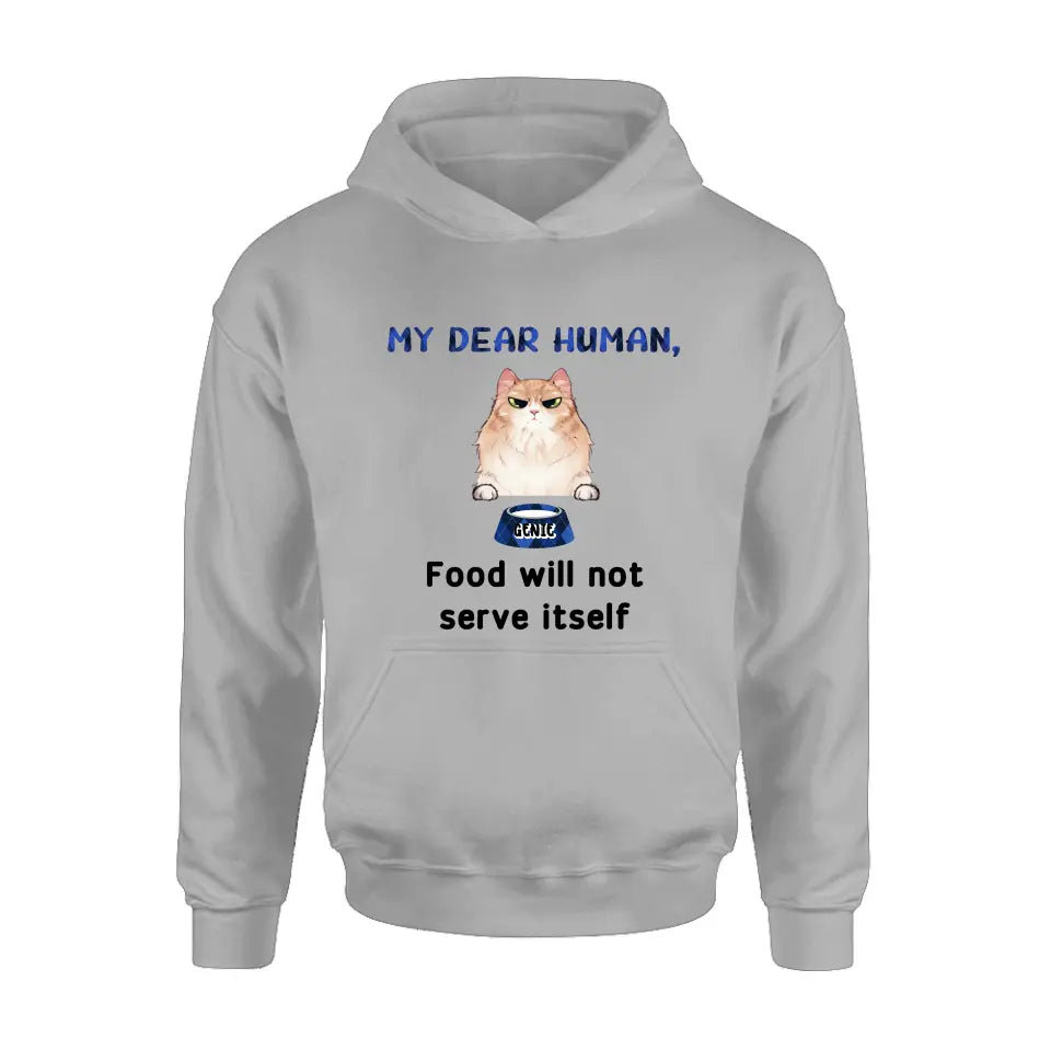Personalized Cat T-shirt/Hoodie - Up to 6 Cats - Gift Idea For Cat Lover/Mother's Day/Father's Day - My Dear Human Food Will Not Serve Itself