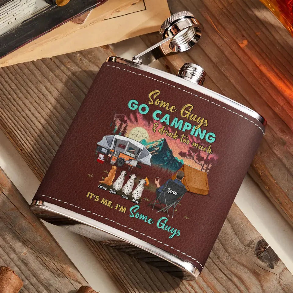 Personalized Camping Leather Flask - Gift Idea For Father's Day/Camping Lovers - Some Gúy Go Camping & Drink Too much It's Me I'm Some Guys