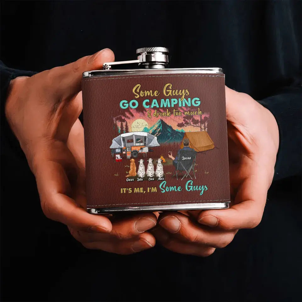 Personalized Camping Leather Flask - Gift Idea For Father's Day/Camping Lovers - Some Gúy Go Camping & Drink Too much It's Me I'm Some Guys