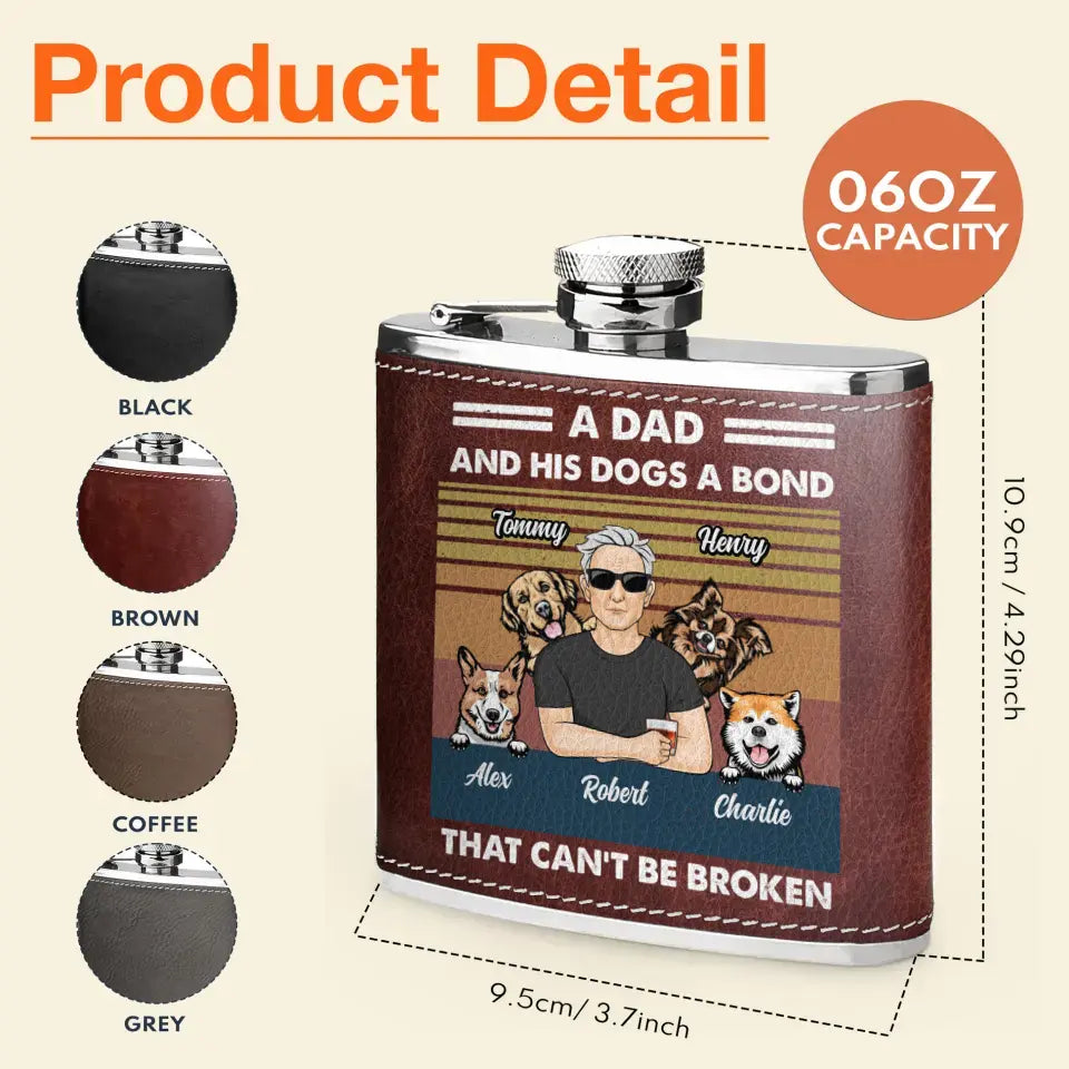 Personalized Dog Dad Leather Flask - Gift Idea For Father's Day/Dog Lovers - Up to 4 Dogs - A Dad And His Dogs A Bond That Can't Be Broken