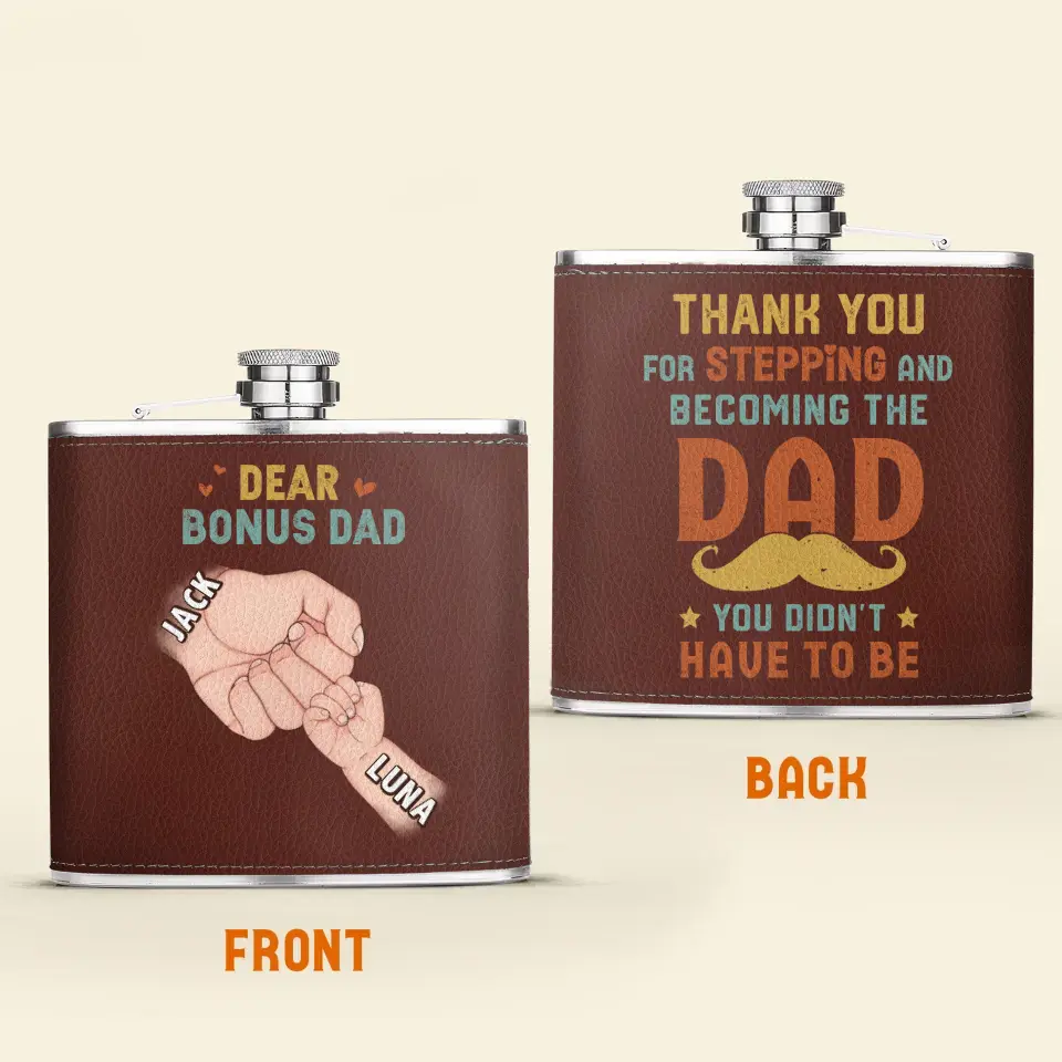 Personalized Bonus Dad Leather Flask - Dad with up to 6 Kids - Father's Day Gift Idea For Dad - Thank You For Stepping And Becoming The Dad You Didn't Have To Be