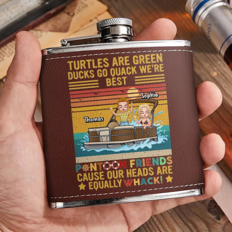 Personalized Pontoon Friends Leather Flask - Best Gift Idea For Pontoon Lovers/Friends -Turtles Are Green Ducks Go Quack We're Best Pontoon Friends