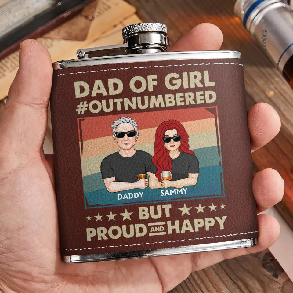 Personalized Dad Leather Flask - Dad with up to 6 Daughters - Father's Day Gift Idea For Dad - Dad Of Girl Out Numbered But Proud And Happy