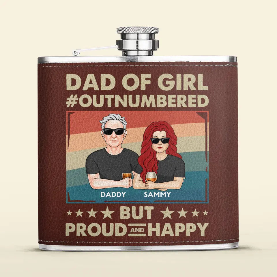 Personalized Dad Leather Flask - Dad with up to 6 Daughters - Father's Day Gift Idea For Dad - Dad Of Girl Out Numbered But Proud And Happy