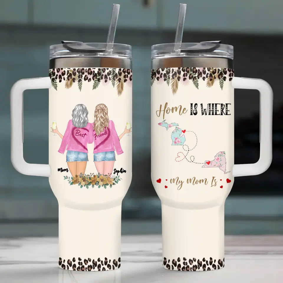 Personalized Mom Tumbler - Mother's Day Gift Idea - Home Is Where My Mom Is