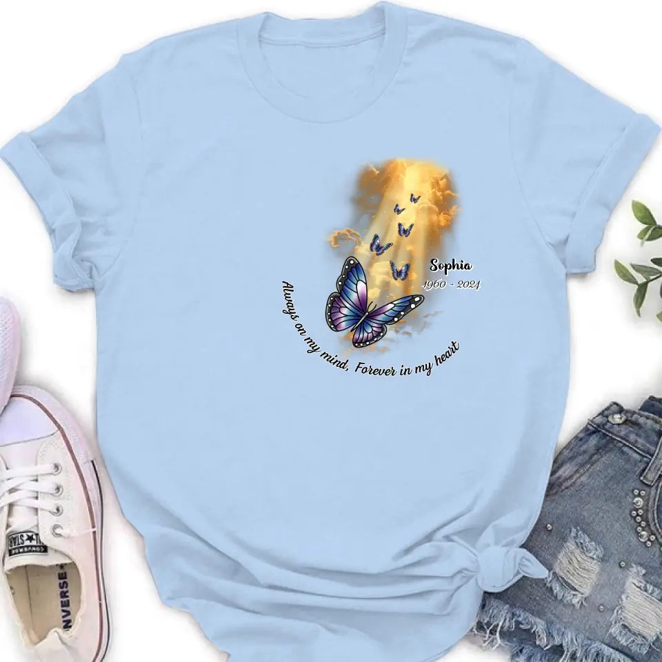Personalized Butterfly Shirt/Hoodie - Memorial Gift Idea - Always On My Mind, Forever In My Heart