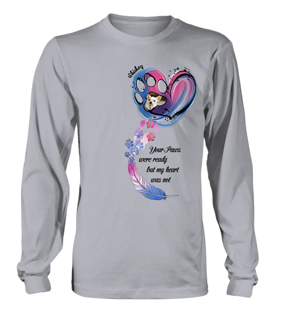 Personalized Memorial Shirt/Hoodie - Memorial Gift Idea For Dog Lovers - Upload Dog Photo - Your Paws Were Ready But My Heart Was Not