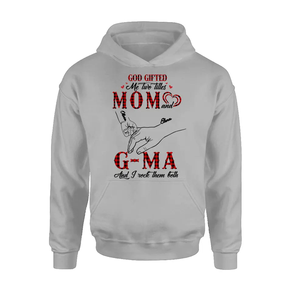 Personalized Grandma Shirt/Hoodie - Up to 10 Kids - Mother's Day Gift Idea For Grandma/Mom - God Gifted Me Two Titles Mom And G-Ma And I Rock Them Both