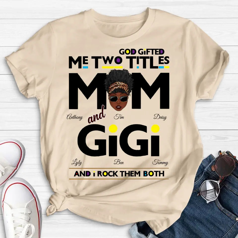 Personalized Mom/Grandma Shirt/Hoodie - Up to 4 Kids & 4 Grandkids - Mother's Day Gift Idea for Mom/Grandma - God Gifted Me Two Titles