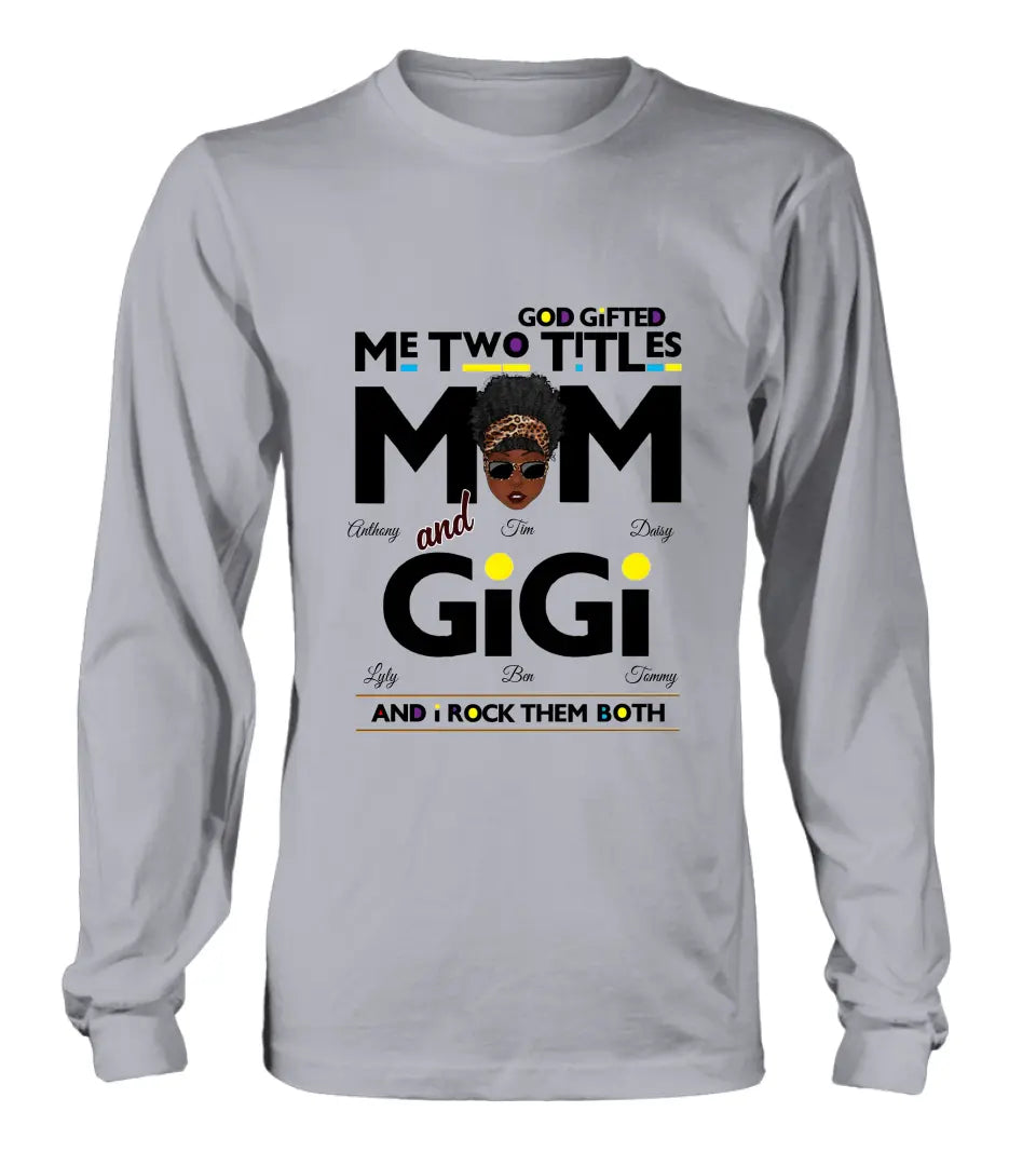 Personalized Mom/Grandma Shirt/Hoodie - Up to 4 Kids & 4 Grandkids - Mother's Day Gift Idea for Mom/Grandma - God Gifted Me Two Titles