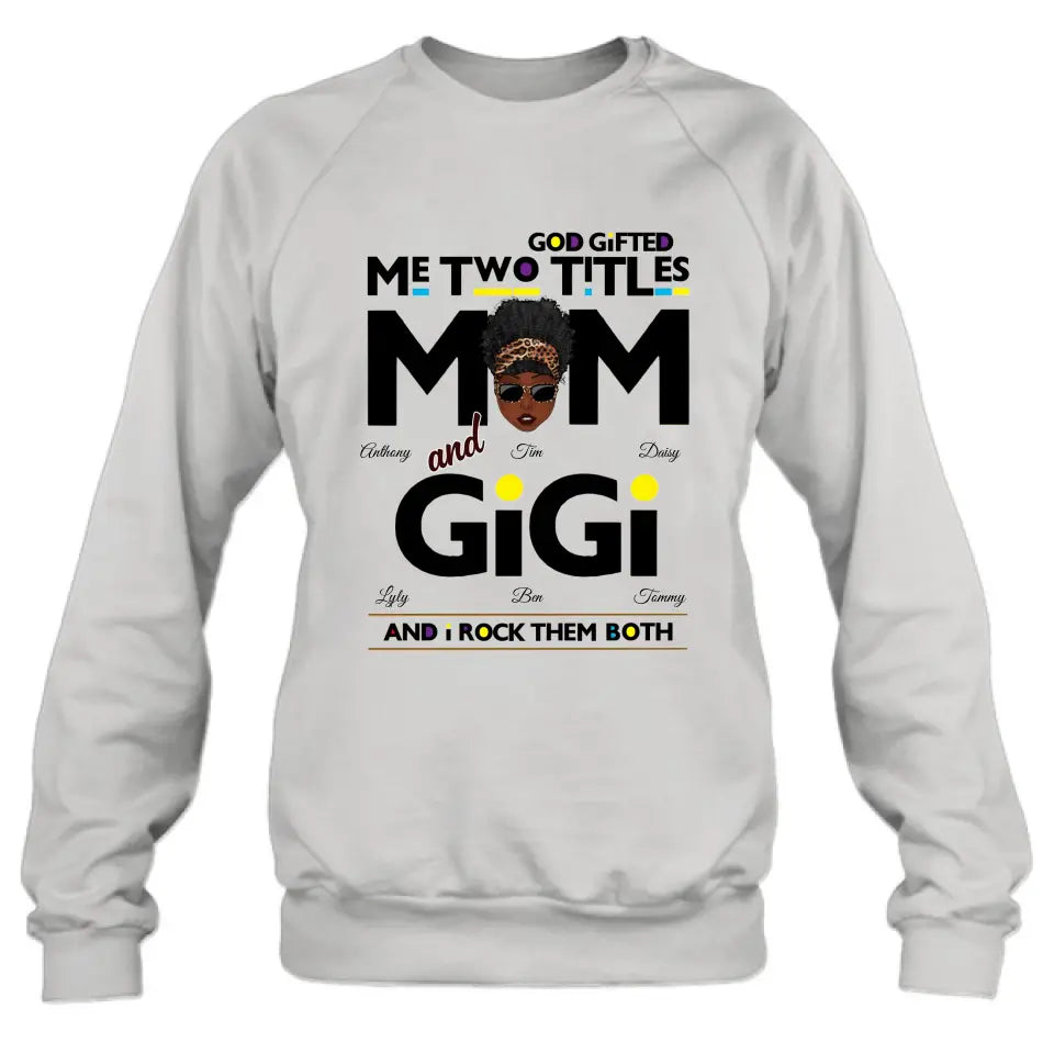 Personalized Mom/Grandma Shirt/Hoodie - Up to 4 Kids & 4 Grandkids - Mother's Day Gift Idea for Mom/Grandma - God Gifted Me Two Titles