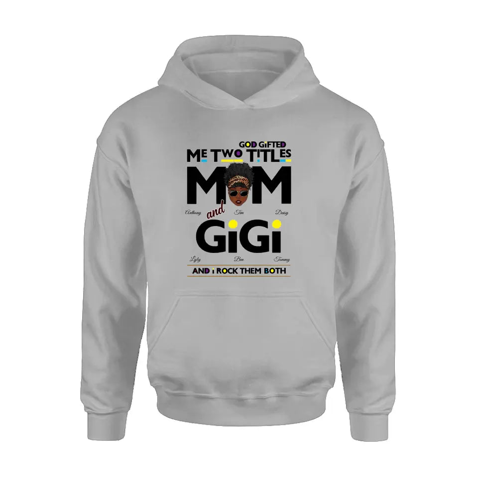 Personalized Mom/Grandma Shirt/Hoodie - Up to 4 Kids & 4 Grandkids - Mother's Day Gift Idea for Mom/Grandma - God Gifted Me Two Titles