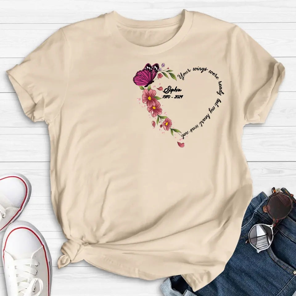 Personalized Memorial Butterfly Shirt/Hoodie - Memorial Gift Idea for Mother's Day/Father's Day - Your Wings Were Ready But My Heart Was Not