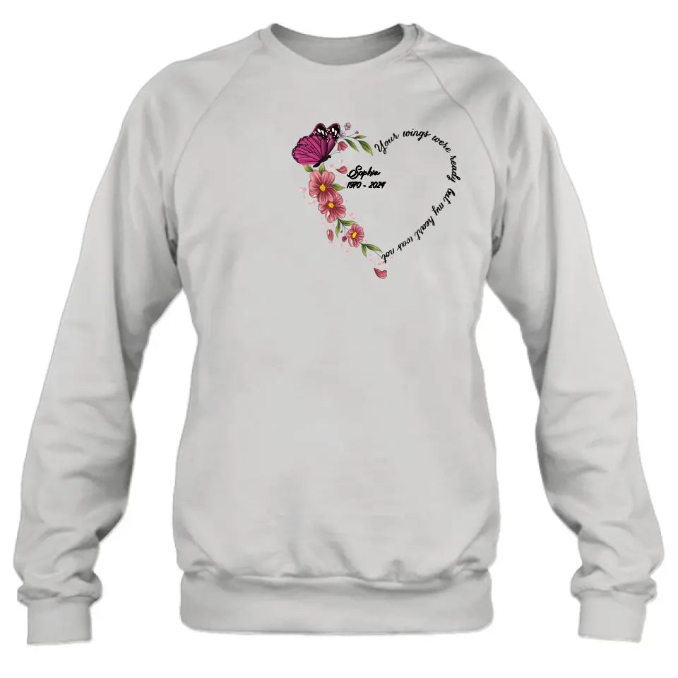 Personalized Memorial Butterfly Shirt/Hoodie - Memorial Gift Idea for Mother's Day/Father's Day - Your Wings Were Ready But My Heart Was Not