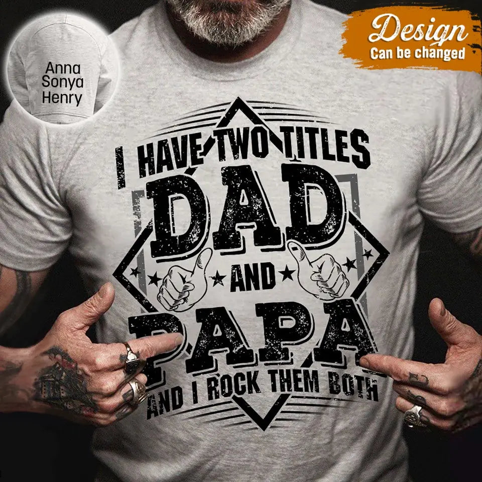 Personalized Dad AOP T-Shirt - Up to 10 Kids - Father's Day Gift Idea For Dad Papa - I Have Two Titles Dad And Papa I Rock Them Both