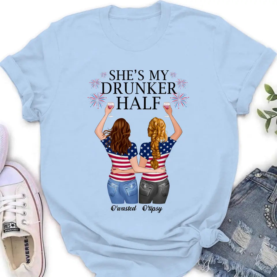 Personalized Friend's 4th Of July T-Shirt/Long Sleeve/Sweatshirt/Hoodie - Gift Idea For Friends/Besties/Sister On Independence Day - Up to 4 Girls - She's My Drunker Half