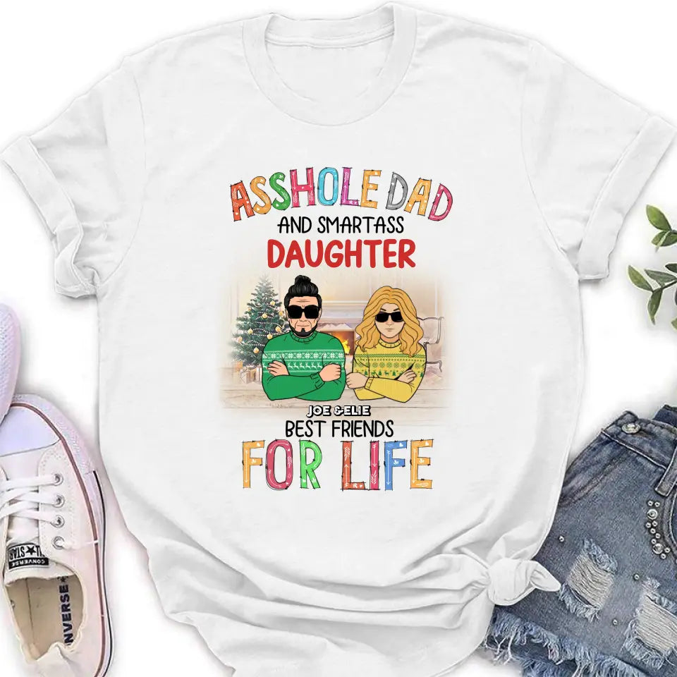 Personalized Father & Daughter Shirt/Hoodie - Christmas Gift Idea For Daughter/Dad - Asshole Dad And Smartass Daughter Best Friends For Life