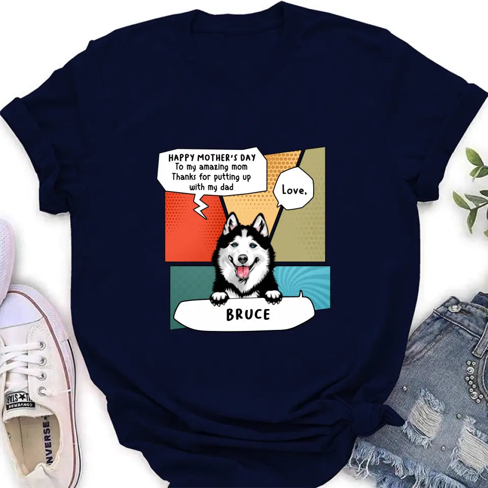 Personalized To My Amazing Mom Shirt/Hoodie - Gift Idea For Mother's Day/Dog Lovers - Up to 3 Dogs - Thanks For Putting Up With My Dad