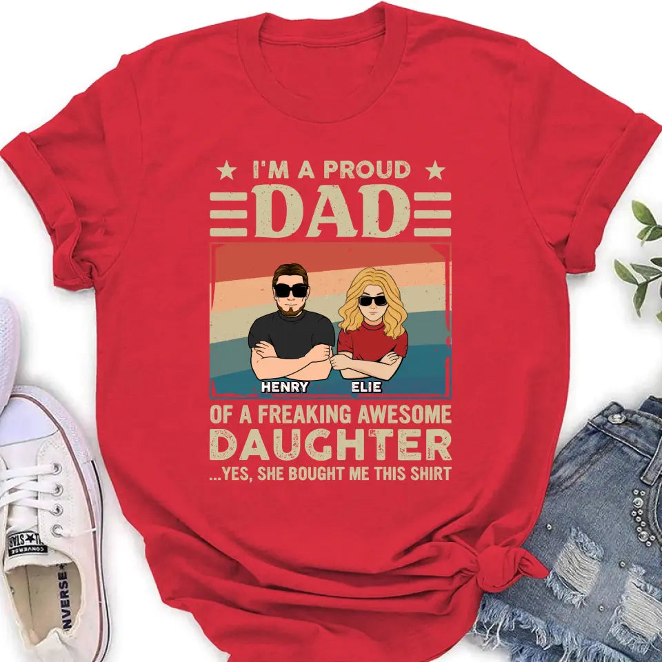 Personalized Proud Dad Shirt/Hoodie - Dad With Up to 3 Kids - Father's Day Gift Idea - I'm A Proud Dad Of A Freaking Awesome Daughter