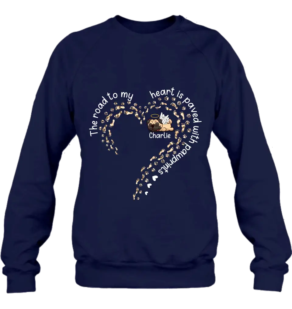 Personalized Memorial Dog Shirt/Hoodie/Long sleeve/Sweatshirt - Mother's Day Gift Idea For Dog Lovers/Dog Owners - The Road To My Heart Is Paved With Pawprints