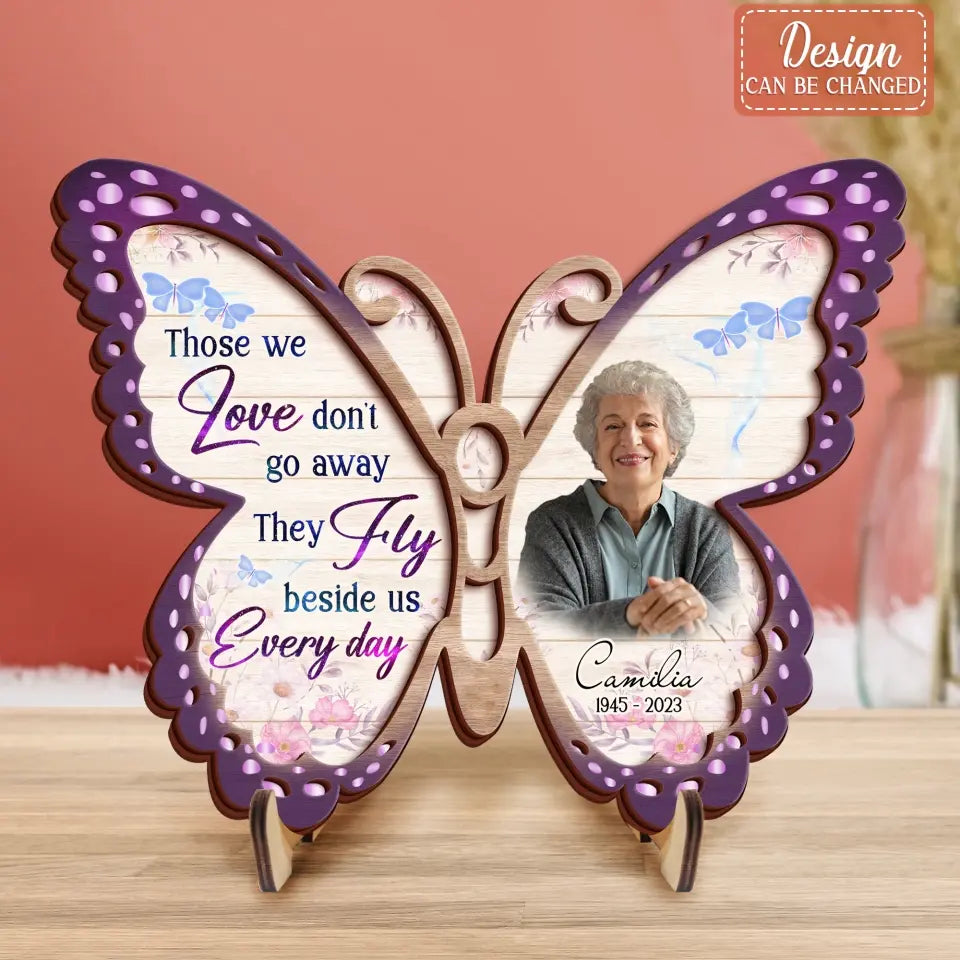 Personalized Memorial Photo Butterfly Wooden Art - Memorial Gift Idea - Those We Love Don't Go Away The Fly Beside Us Every Day