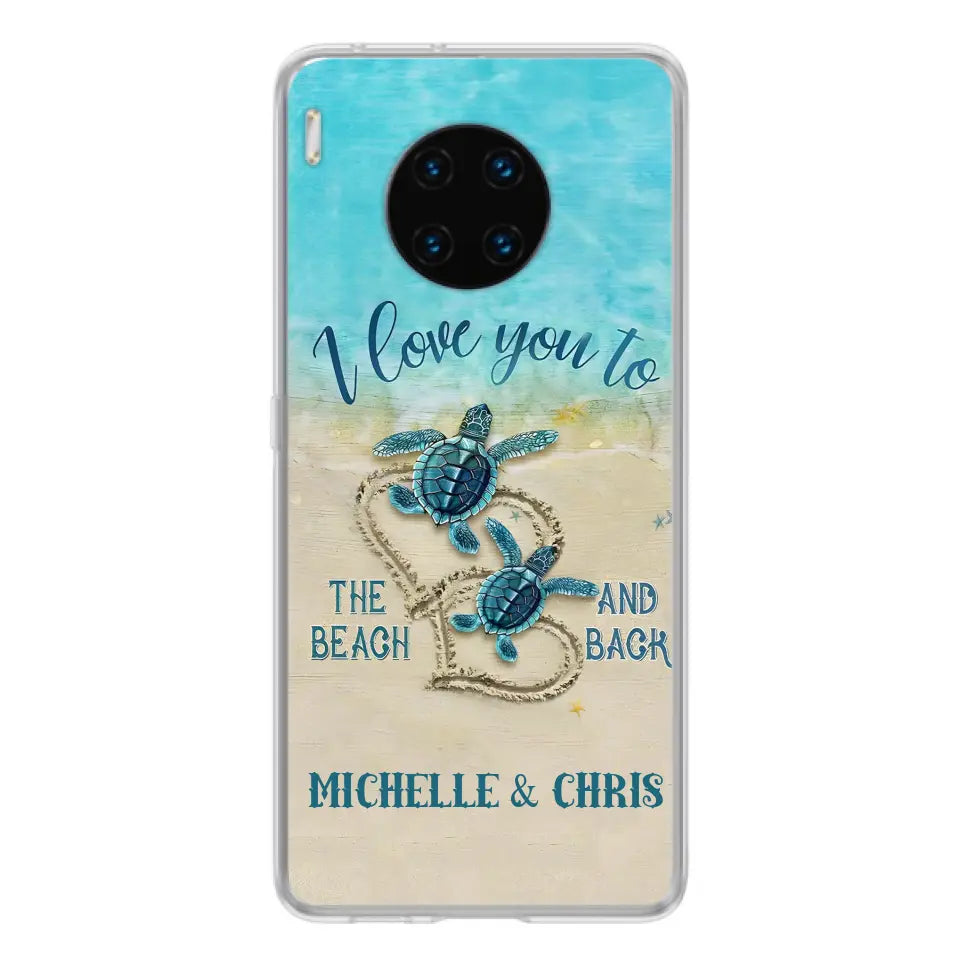 Custom Personalized Couple Turtle Phone Case - Gift Idea For Couple/ Family - I Love You To The Beach And Back - Case For Xiaomi/ Oppo/ Huawei