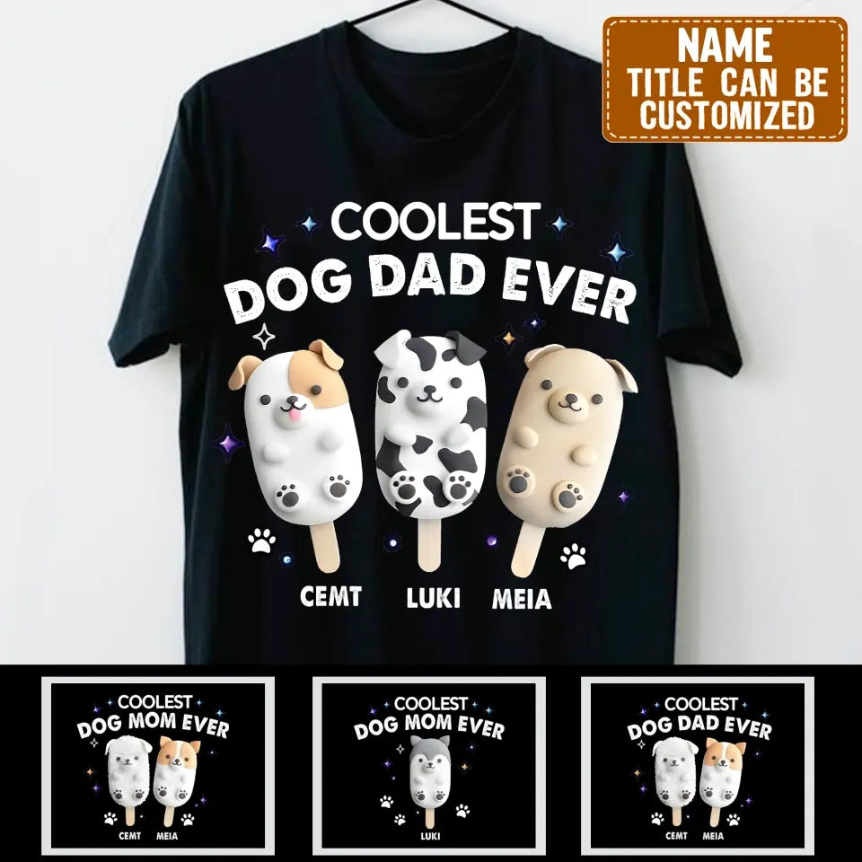 Personalized Dog Popsicles T-Shirt/Long Sleeve/Sweatshirt/Hoodie - Gift Idea For Dog Lover - Coolest Dog Dad Ever