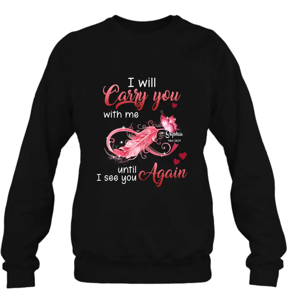 Personalized Memorial Butterfly Infinity Black Shirt/Hoodie - Memorial Gift Idea For Family Member - I Will Carry You With Me Until I See You Again