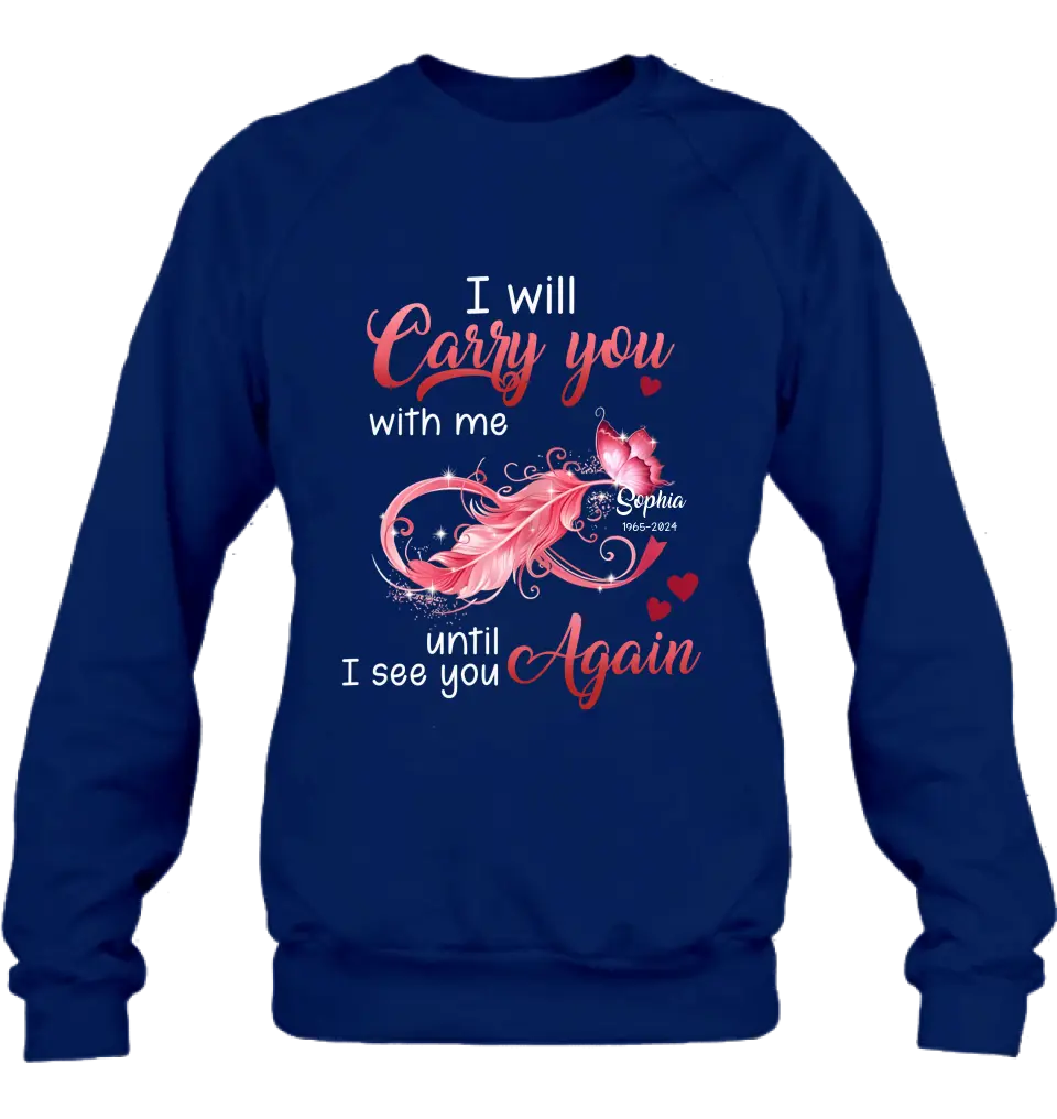 Personalized Memorial Butterfly Infinity Black Shirt/Hoodie - Memorial Gift Idea For Family Member - I Will Carry You With Me Until I See You Again
