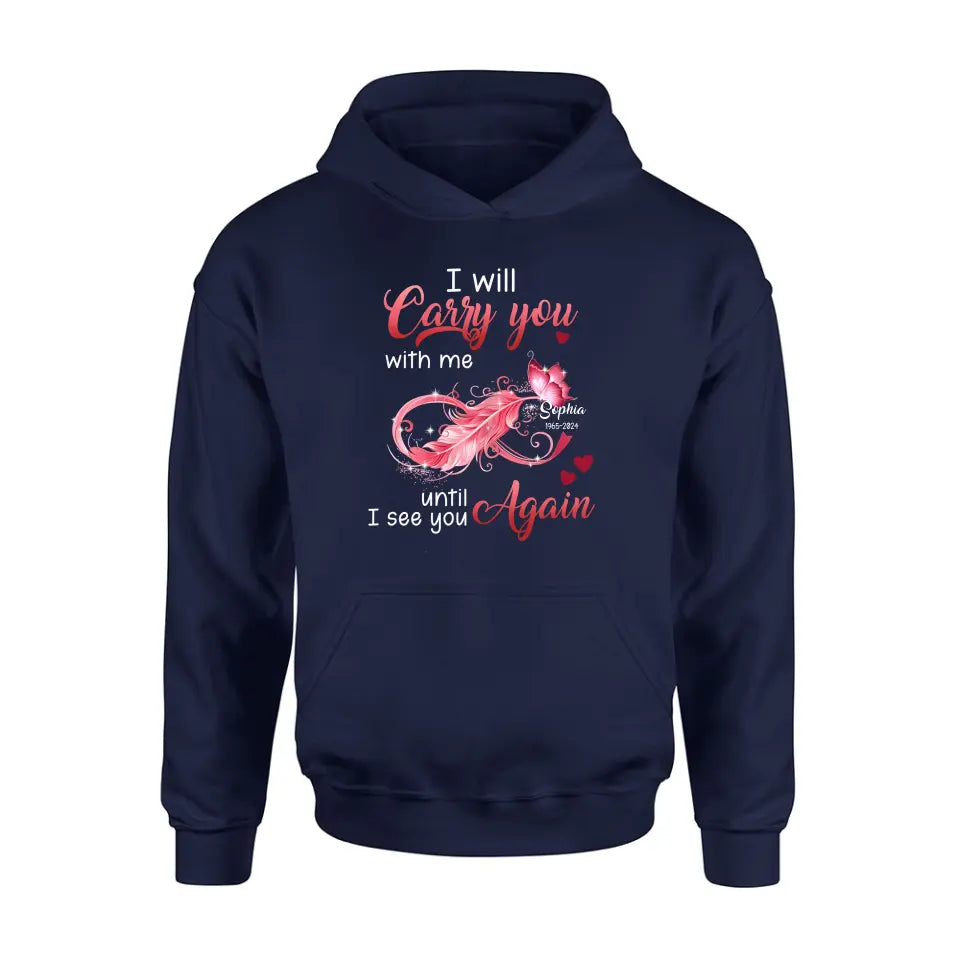 Personalized Memorial Butterfly Infinity Black Shirt/Hoodie - Memorial Gift Idea For Family Member - I Will Carry You With Me Until I See You Again