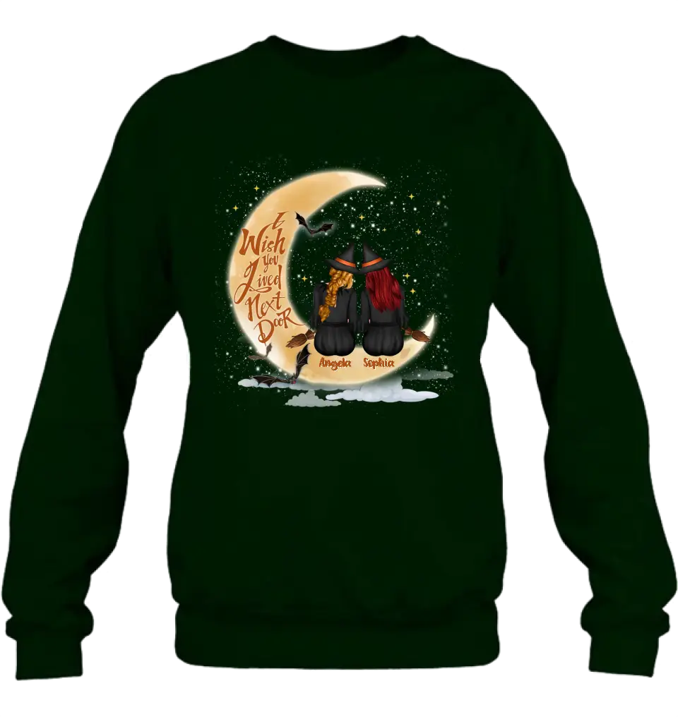 Personalized Witches Besties T-shirt/Long Sleeve/Sweatshirt/Hoodie - Gift Idea For Friends/Sisters/Besties - I Wish You Lived Next Door