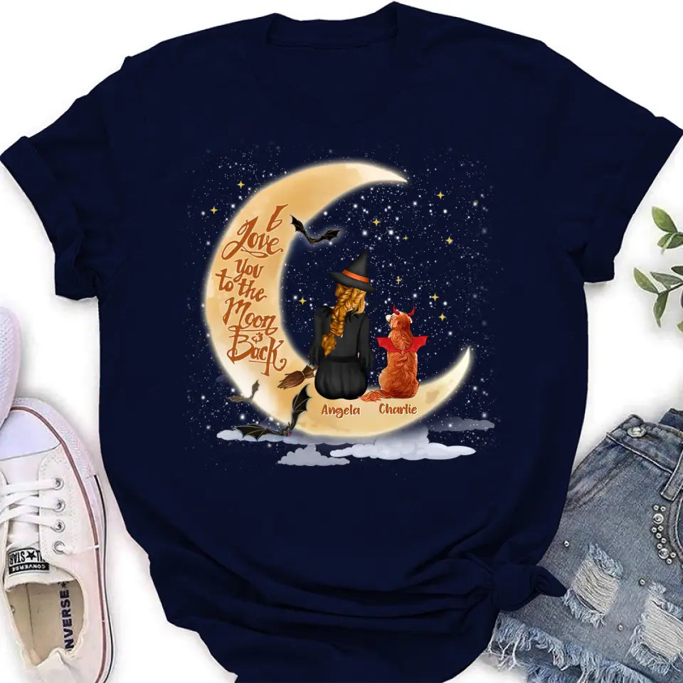 Personalized Witch Dog T-shirt/Long Sleeve/Sweatshirt/Hoodie - Gift Idea For Dog Lover - I Love You To The Moon & Back