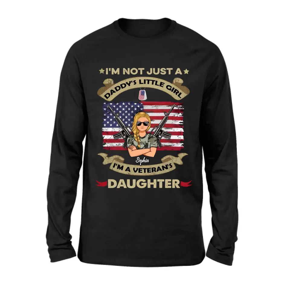 Custom Personalized Veteran's Daughter T-Shirt/ Long Sleeve/ Sweatshirt/ Hoodie - Gift Idea For Veteran - I'm Not Just A Daddy's Little Girl I'm A Veteran's Daughter