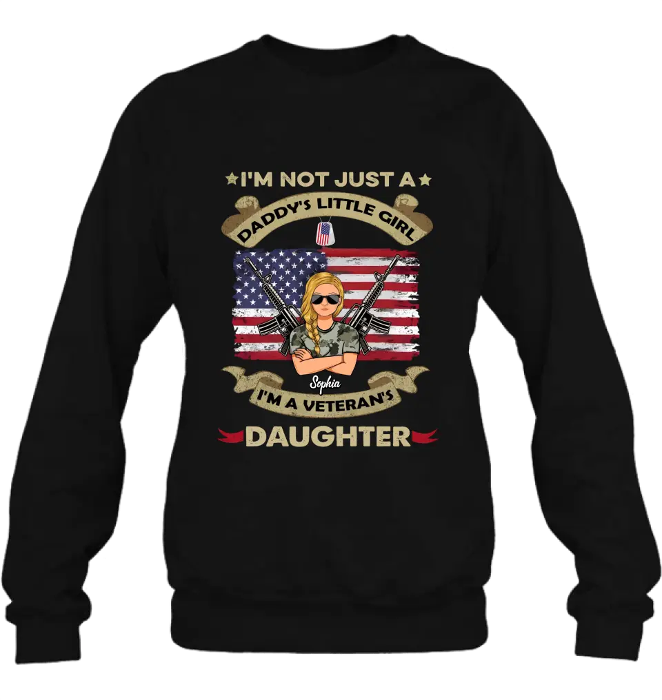 Custom Personalized Veteran's Daughter T-Shirt/ Long Sleeve/ Sweatshirt/ Hoodie - Gift Idea For Veteran - I'm Not Just A Daddy's Little Girl I'm A Veteran's Daughter