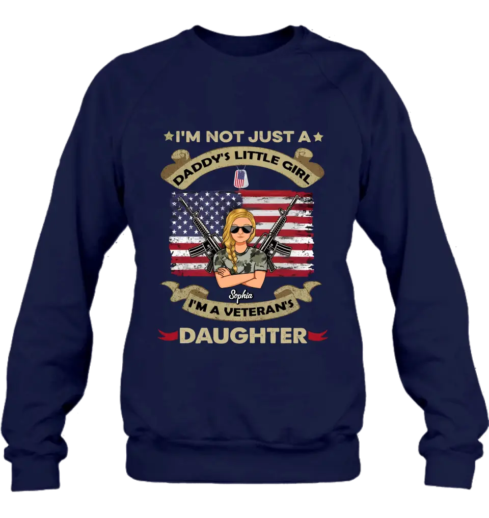 Custom Personalized Veteran's Daughter T-Shirt/ Long Sleeve/ Sweatshirt/ Hoodie - Gift Idea For Veteran - I'm Not Just A Daddy's Little Girl I'm A Veteran's Daughter