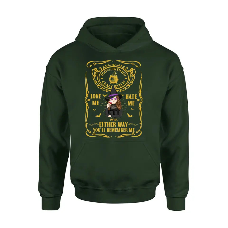 Personalized Crazy Witch T-shirt/Long Sleeve/Sweatshirt/Hoodie - Gift Idea For Friend - Love Me Hate Me Either Way You'll Remember Me