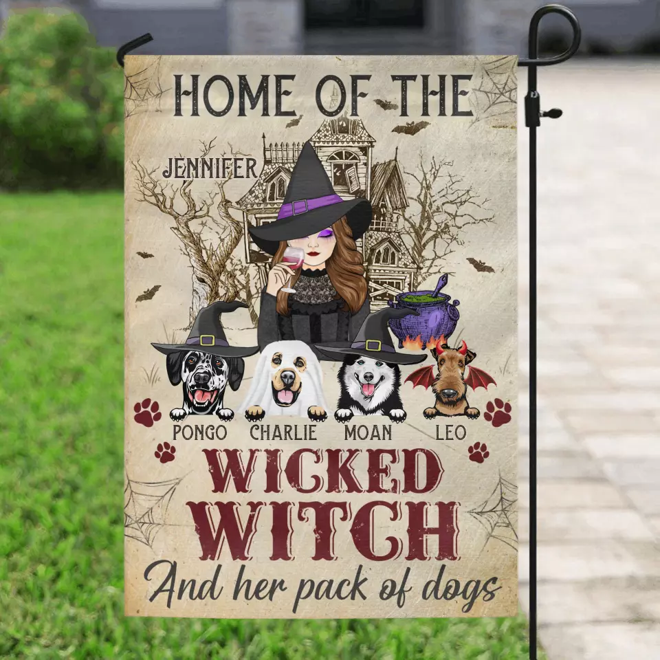 Personalized Witch Dog Flag Sign - Home Of The Wicked Witch And Her Pack Of Dogs - Halloween Gift Idea For Family/ Witch/Dog Lovers With Up to 4 Dogs