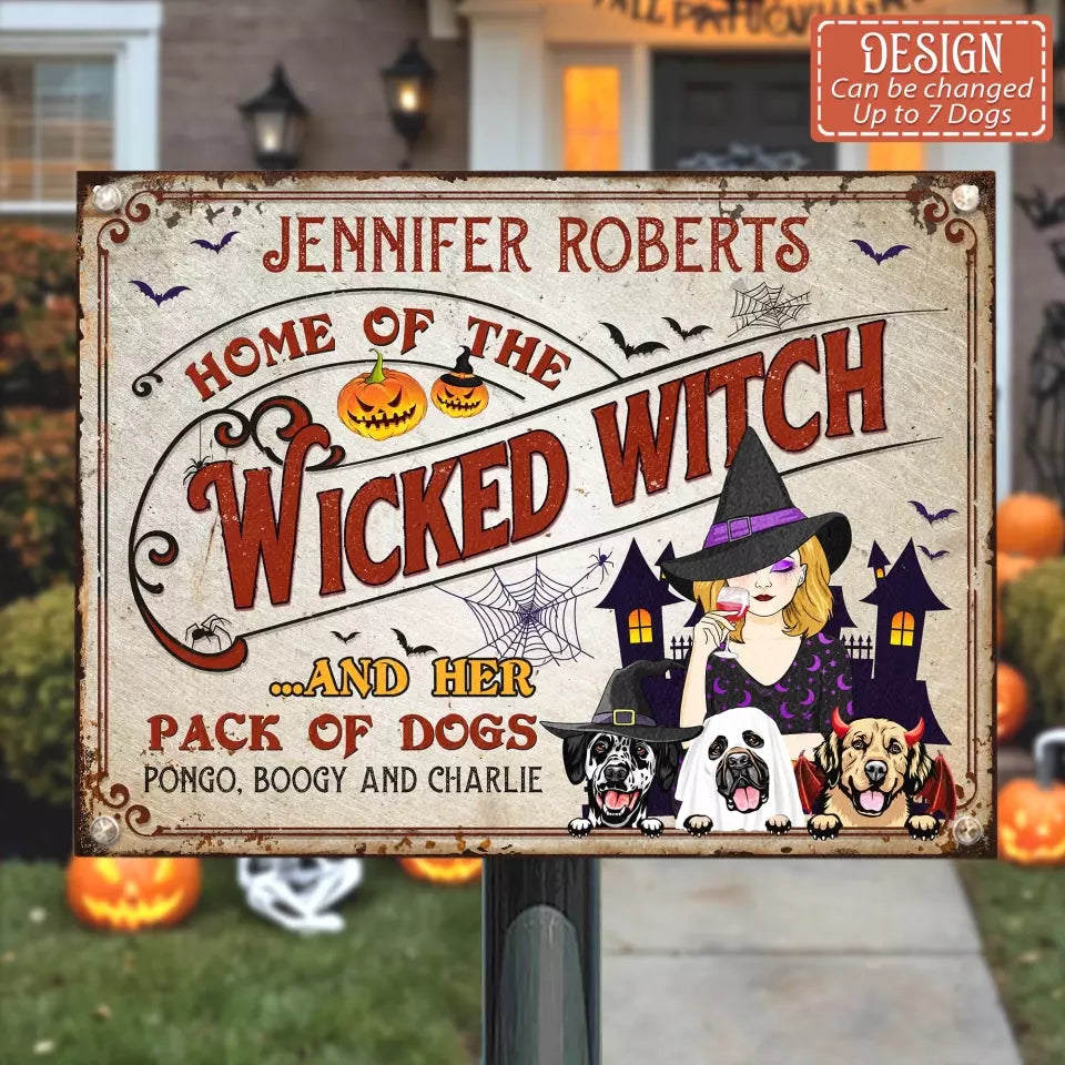 Personalized Witch Dog Metal Sign - Halloween Gift Idea For Family/Dog Lovers With Up to 3 Dogs - Home Of The Wicked Witch And Her Pack Of Dogs