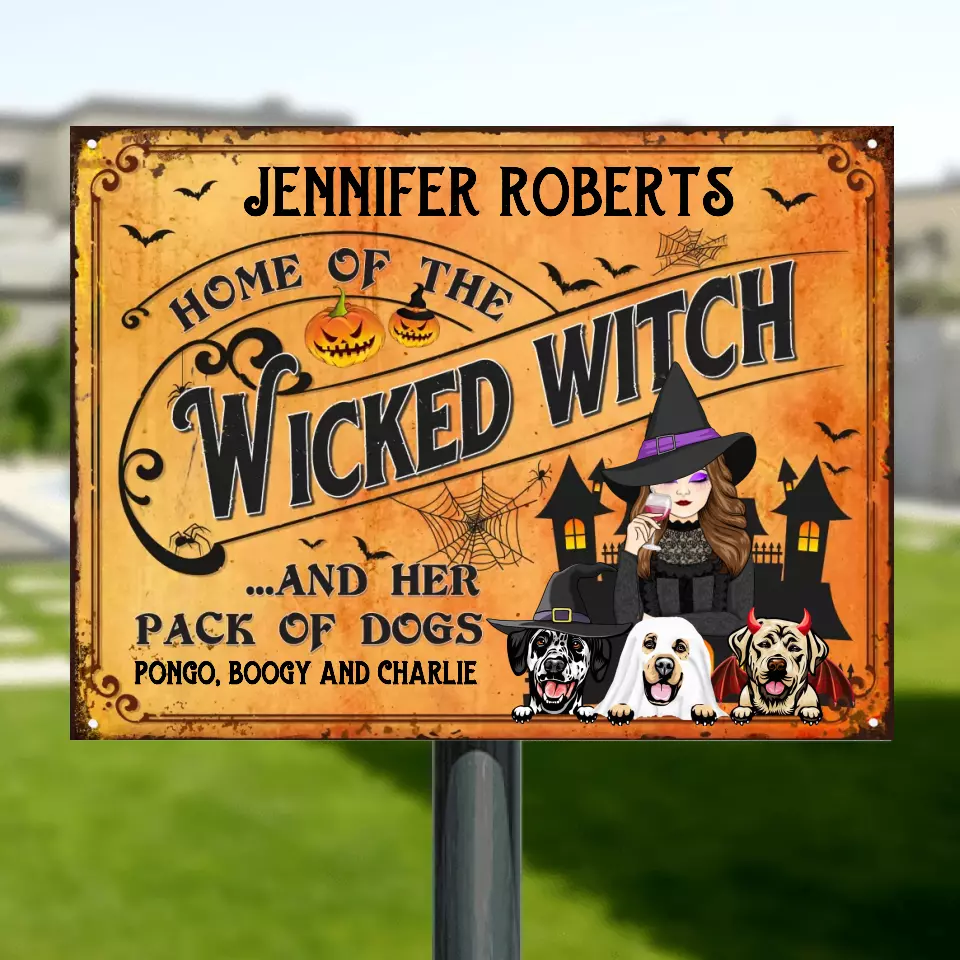 Personalized Wicked Witch Dog Metal Sign - Halloween Gift Idea For Family/Dog Lovers With Up to 3 Dogs - Home Of The Wicked Witch And Her Pack Of Dogs
