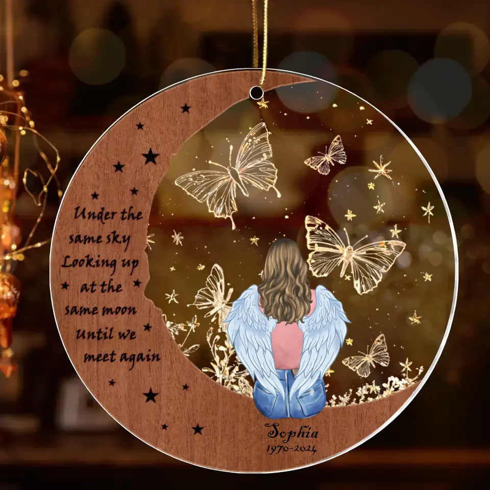 Personalized Memorial Acrylic Ornament - Memorial Gift Idea For Christmas - Under The Same Sky Looking Up At The Same Moon Until We Meet Again