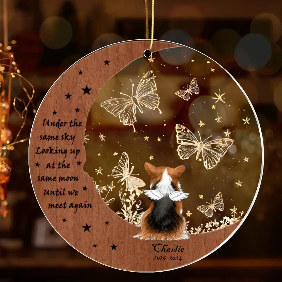 Personalized Memorial Acrylic Ornament - Memorial Gift Idea For Christmas/Dog Lover - Under The Same Sky Looking Up At The Same Moon Until We Meet Again